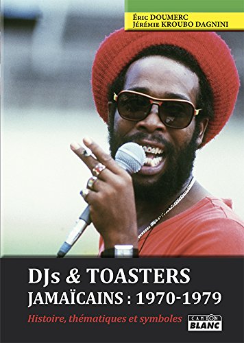 Beispielbild fr Djs & Toasters Jamaicans : 1970-1979 : Histoire, Thmatiques Et Symboles zum Verkauf von RECYCLIVRE