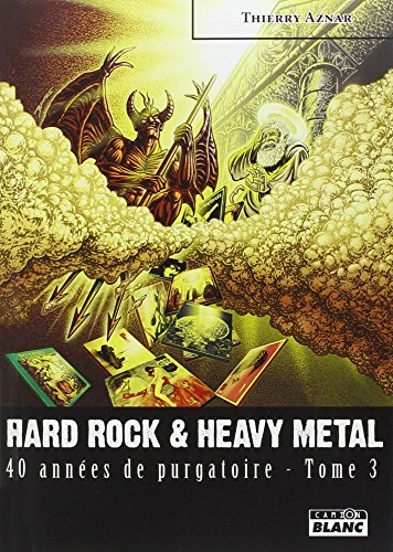 Beispielbild fr HARD ROCK & HEAVY METAL 40 annes de purgatoire - Tome 3 zum Verkauf von Books Unplugged