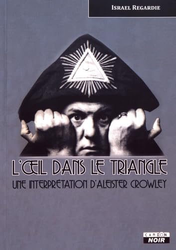 9782357796911: L'OEIL DANS LE TRIANGLE Une interprtation d'Aleister Crowley