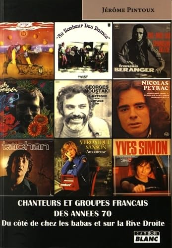 Beispielbild fr Chanteurs et groupes franais des annes 70 : Du ct de chez les babas et sur la Rive Droite zum Verkauf von Revaluation Books