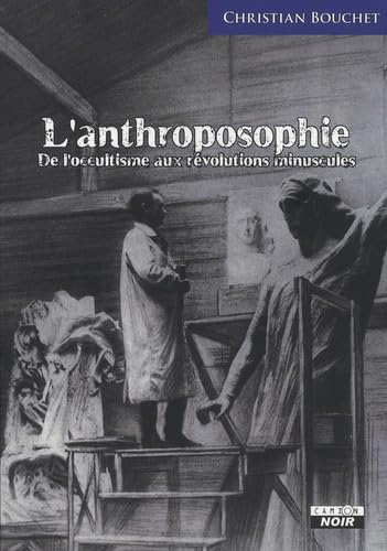 Stock image for L'Anthroposophie De l'occultisme aux rvolutions minuscules for sale by Ammareal