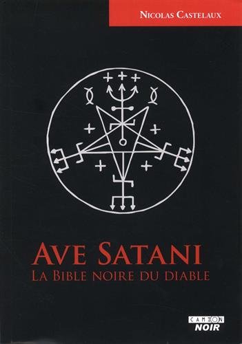 Beispielbild fr Ave satani : La bible noire du diable zum Verkauf von Revaluation Books