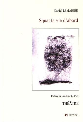 Stock image for Squat ta vie d'abord [Broch] Lemahieu, Daniel et Le Pors, Sandrine for sale by BIBLIO-NET