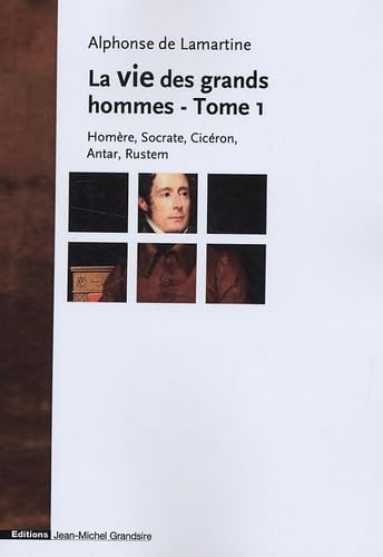 Beispielbild fr La vie des grands hommes : Tome 1, Homre, Socrate, Cicron, Antar, Rustem zum Verkauf von LeLivreVert