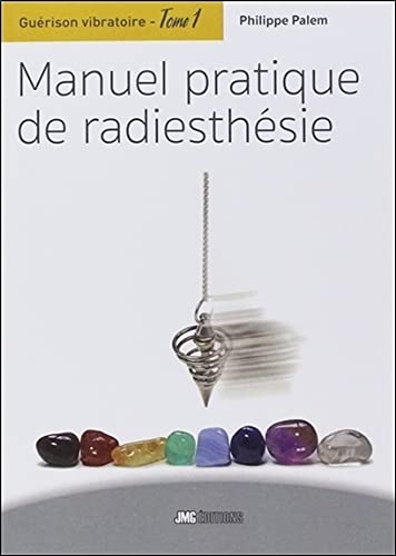 Beispielbild fr Gurison vibratoire : Tome 1, Manuel pratique de radiesthsie zum Verkauf von medimops