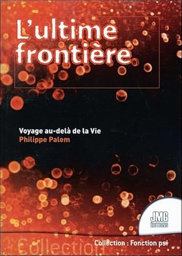 Beispielbild fr L'ultime frontire - Voyage au-del de la Vie [Broch] Palem, Philippe zum Verkauf von BIBLIO-NET