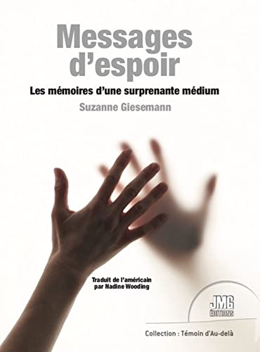 Beispielbild fr Messages d'espoir - Les mmoires d'une surprenante mdium zum Verkauf von Gallix