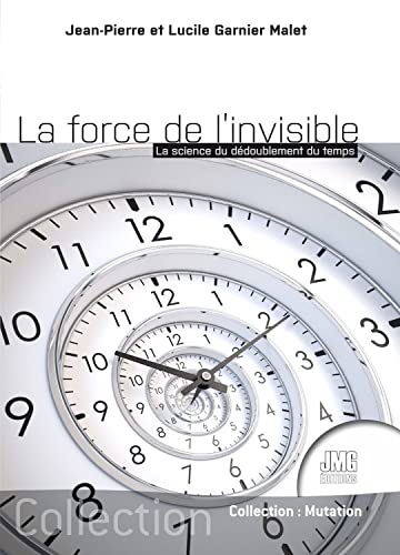 Imagen de archivo de La Force De L'invisible : La Science Du Ddoublement Du Temps a la venta por RECYCLIVRE