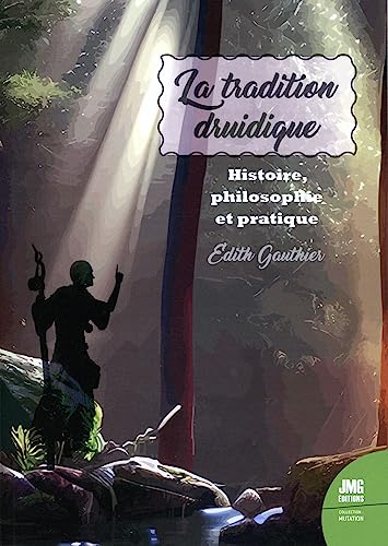 9782357843684: La tradition druidique: Histoire, Philosophie, Pratique