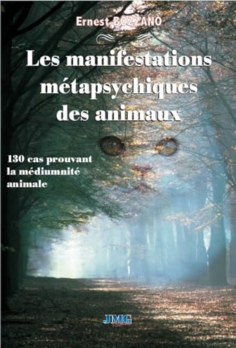 Stock image for Les manifestations mtapsychiques des animaux - 130 cas prouvant la mdiumnit animale for sale by Gallix