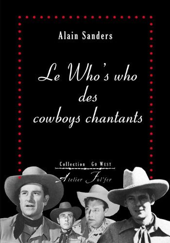 Le Whoâ€™s who des cowboys chantants (9782357910119) by ALAIN, SANDERS