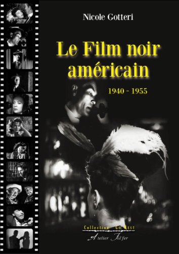 Imagen de archivo de Le Film noir amricain, 1940-1955 a la venta por Ammareal