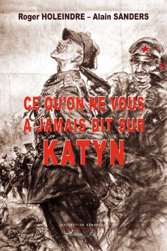 KATYN CE QUE L'ON NE VOUS A JAMAIS DIT SUR (9782357910225) by SANDERS, HOLEINDRE