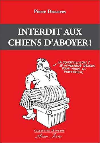 Stock image for Interdit aux chiens d'aboyer ! Pierre Descaves for sale by BIBLIO-NET