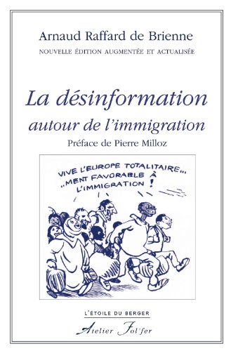 Stock image for La dsinformation autour de l'immigration [Broch] Arnaud Raffard de Brienne et Pierre Milloz for sale by BIBLIO-NET