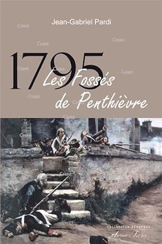 Stock image for 1795 : les Fosss de Penthivre for sale by Ammareal