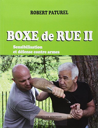 Stock image for Boxe de rue II: Sensibilisation et dfense contre armes for sale by Gallix