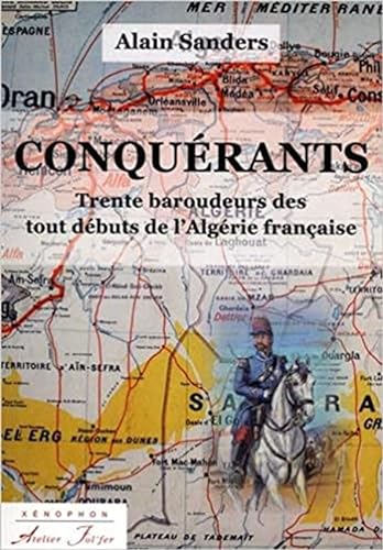 Stock image for Conqurants. Trente baroudeurs des tout dbuts de l'Algrie franaise for sale by medimops