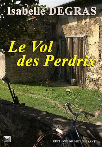 Stock image for Le vol des perdrix Degras, Isabelle for sale by BIBLIO-NET