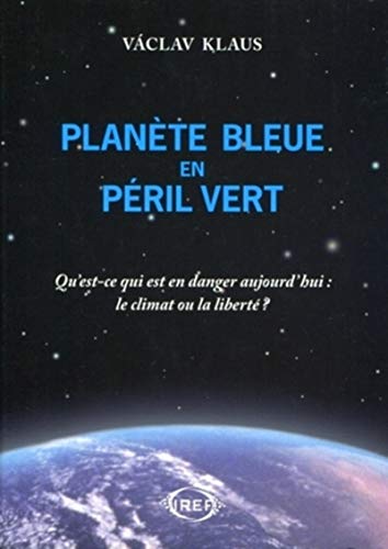 Beispielbild fr Planete Bleue en Pril Vert, Qu'Est-Ce Qui Est en Danger Aujourd'Hui: le Climat Ou la Liberte ? zum Verkauf von medimops