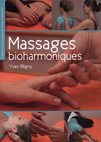 Stock image for Massages bioharmoniques [Broch] Bligny, Yves for sale by BIBLIO-NET