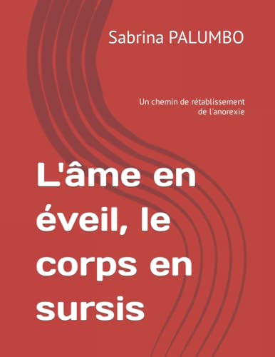 9782358051408: L'me en veil, le corps en sursis: Un chemin de rtablissement de l'anorexie