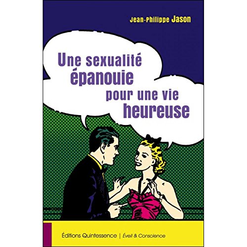 Beispielbild fr Une sexualit panouie pour une vie heureuse [Broch] Jason, Jean-Philippe zum Verkauf von BIBLIO-NET