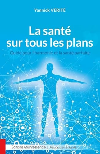 9782358051828: La sant sur tous les plans - Guide pour l'harmonie et la sant parfaite