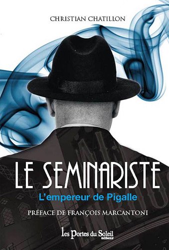 Beispielbild fr Le Sminariste : L'empereur de Pigalle zum Verkauf von medimops