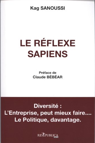 Beispielbild fr Le Rflexe Sapiens : Diversit : l'entreprise, peut mieux faire. Le politique, davantage zum Verkauf von Ammareal