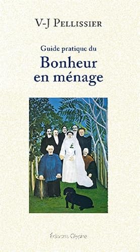 Stock image for Guide pratique du bonheur en mnage for sale by medimops