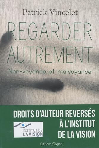 9782358151764: Regarder autrement: Non-voyance et la malvoyance