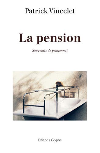 Beispielbild fr La pension : Souvenirs de pensionnat zum Verkauf von Ammareal