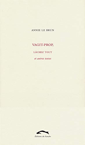 VAGIT-PROP, LACHEZ TOUT (9782358210492) by LE BRUN, Annie