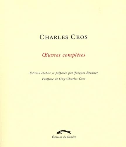 OEUVRES COMPLETES (9782358210553) by CROS, Charles