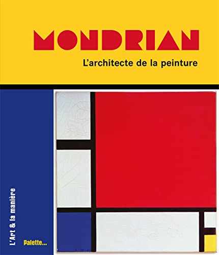 Beispielbild fr Mondrian : L'architecte de la peinture zum Verkauf von medimops