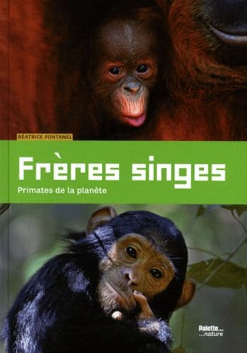 9782358320771: Frres singes: Primates de la plante