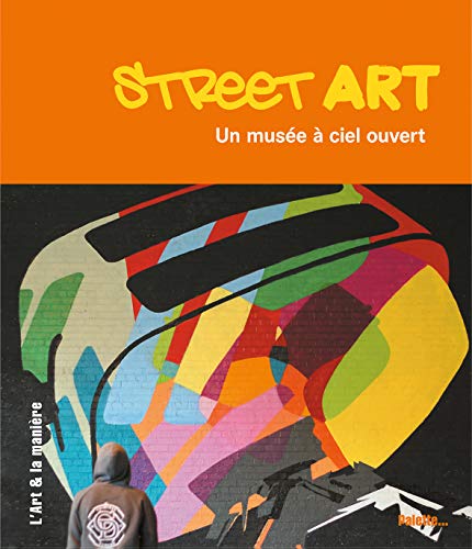 Stock image for Street Art : Un muse  ciel ouvert for sale by Ammareal