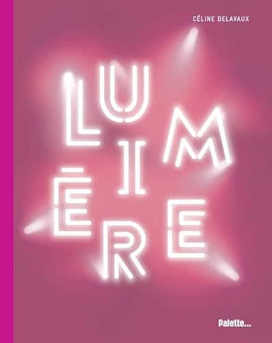 Stock image for Lumire ! : La Lumire Dans L'art Contemporain for sale by RECYCLIVRE