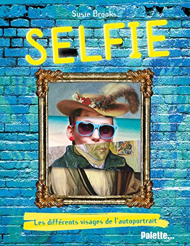 Stock image for Selfie : Les diffrents visages de l'autoportrait for sale by Ammareal
