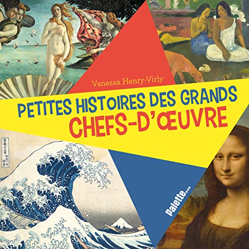 Stock image for Les petites histoires des grands chefs-d'oeuvres for sale by WorldofBooks