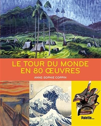 Stock image for Le tour du monde en 80 oeuvres for sale by Le Monde de Kamlia