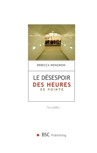 9782358350044: Le Desespoir des Heures de Pointe