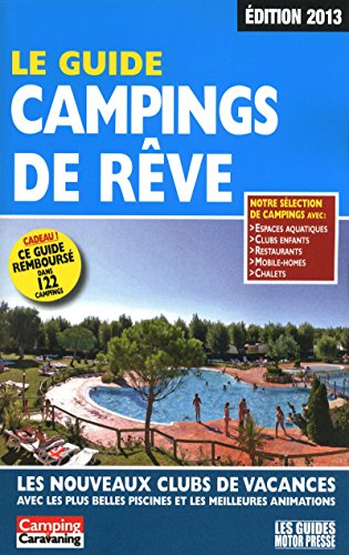 9782358390262: GUIDE CAMPINGS DE REVE 2013 (French Edition)