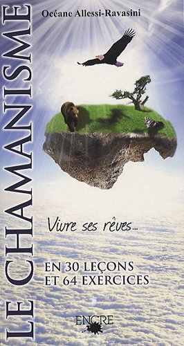 Beispielbild fr Le chamanisme, vivre ses rves en 30 leons et 64 exercices zum Verkauf von medimops