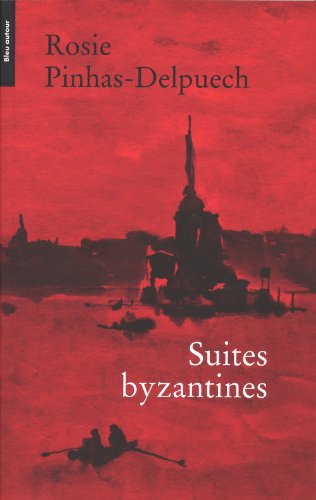 SUITES BYZANTINES (9782358480116) by PINHAS-DELPUECH, Rosie