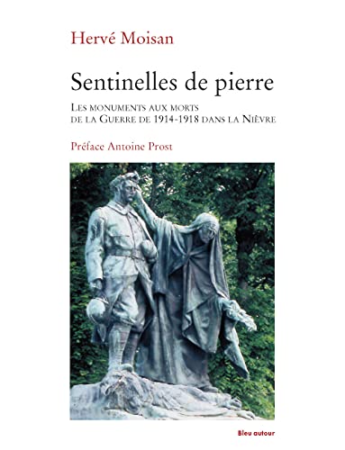 Beispielbild fr SENTINELLES DE PIERRE - LES MONUMENTS AUX MORTS. zum Verkauf von Books Unplugged