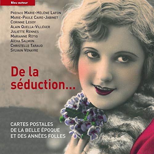 Stock image for De La Sduction. : Cartes Postales De La Belle Epoque Et Des Annes Folles for sale by RECYCLIVRE