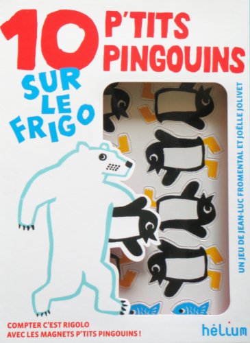 10 P'tits Pingouins sur le frigo (9782358510387) by Fromental, Jean-Luc; Jolivet, JoÃ«lle