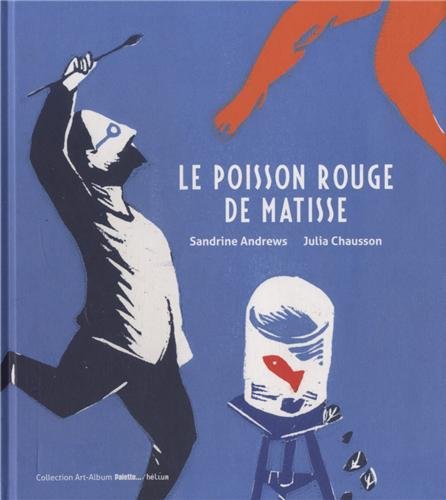Poisson Rouge De Matisse Le Helium Album Abebooks Andrews Sandrine